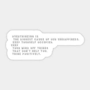 overthinking is the biggest cause for unhappiness Sticker